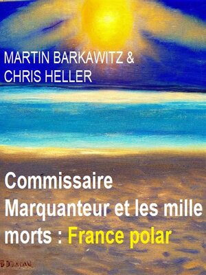 cover image of Commissaire Marquanteur et les mille morts